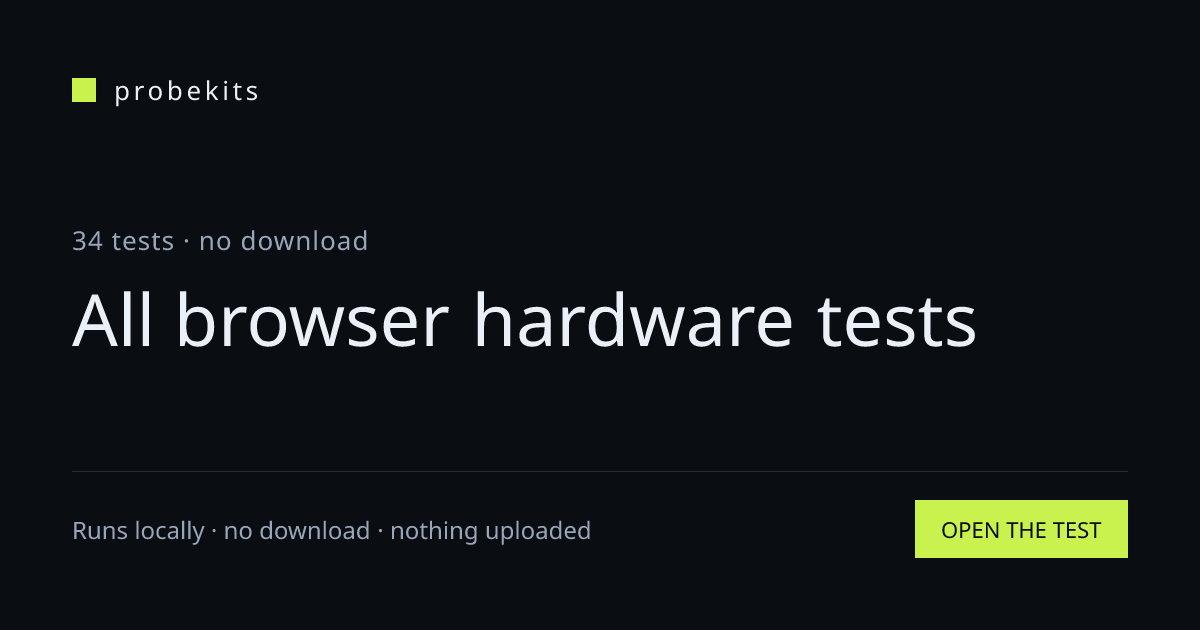All 31 Browser Hardware Tests: Free, No Download — probekits